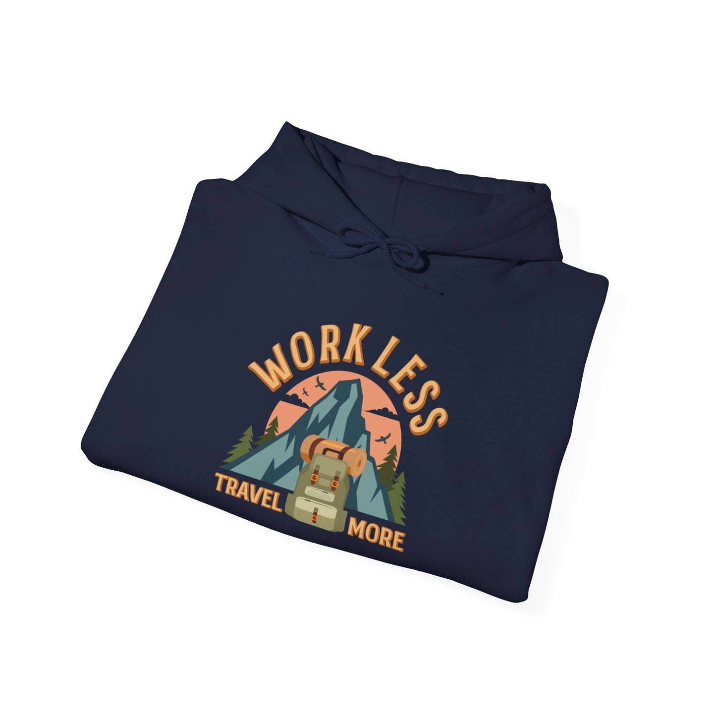 Work Less Travel More Hoodie