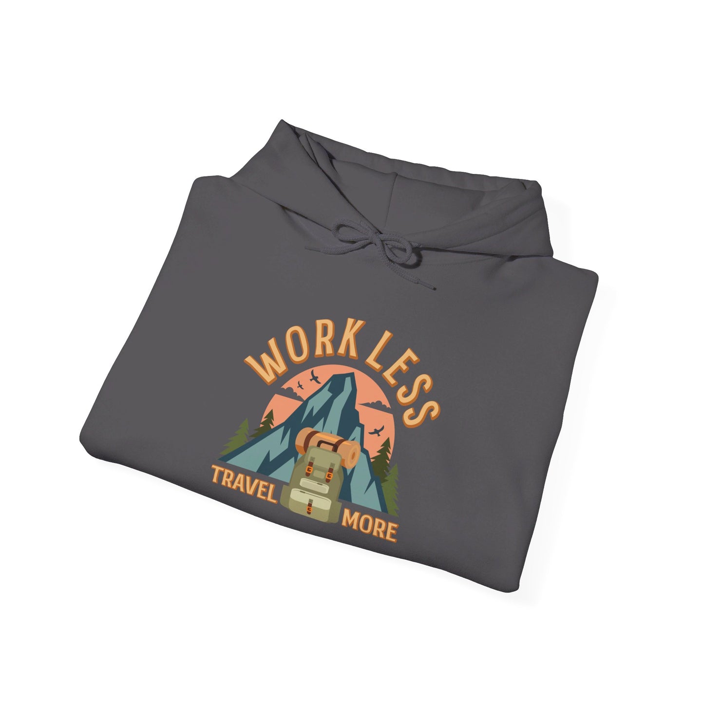 Work Less Travel More Hoodie