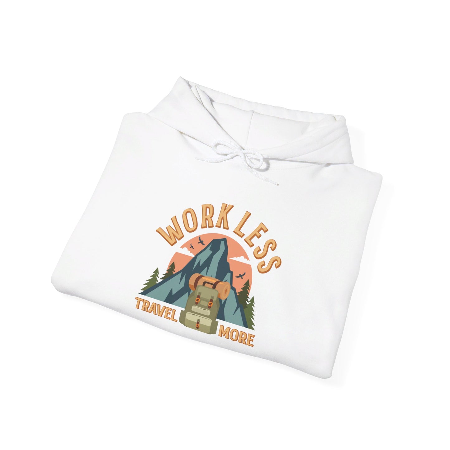 Work Less Travel More Hoodie